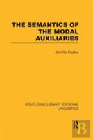The Semantics Of The Modal Auxiliaries (Rle Linguistics B: Grammar)