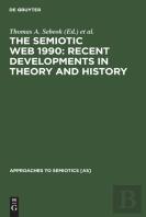 The Semiotic Web 1990: Recent Developments In Theory And History