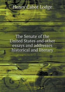 Bertrand.pt - The Senate Of The United States And Other Essays And Addresses Historical And Literary