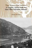 The Seneachie Letters: A Virginia Yankee With The 32nd Ohio Volunteer Infantry