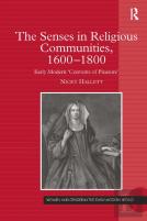 The Senses In Religious Communities, 1600-1800