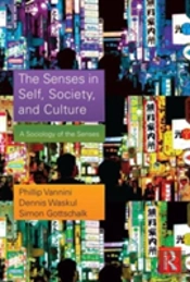 The Senses In Self, Society, And Culture