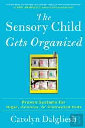 The Sensory Child Gets Organized