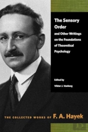 The Sensory Order And Other Writings On The Foundations Of Theoretical Psychology
