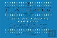 The Sensory Order And Other Writings On The Foundations Of Theoretical Psychology