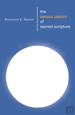 Bertrand.pt - The Sensus Plenior Of Sacred Scripture