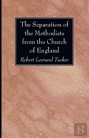 The Separation Of The Methodists From The Church Of England