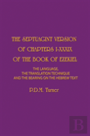 The Septuagint Version Of Chapters 1-39 Of The Book Of Ezekiel
