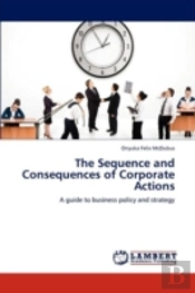 The Sequence And Consequences Of Corporate Actions