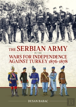 Bertrand.pt - The Serbian Army In The Wars For Independence Against Turkey, 1876-1878