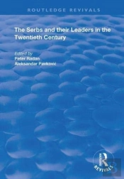 The Serbs And Their Leaders In The Twentieth Century