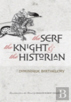 The Serf, The Knight, And The Historian