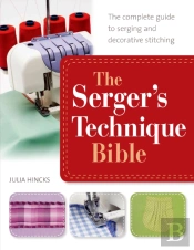 The Serger'S Technique Bible