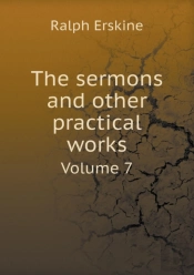 The Sermons And Other Practical Works Volume 7