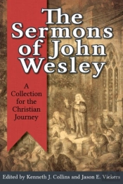 The Sermons Of John Wesley: A Collection For The Christian Journey