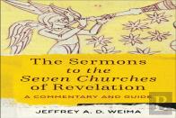The Sermons To The Seven Churches Of Revelation Â€“ A Commentary And Guide