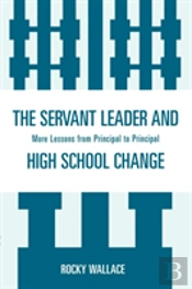 The Servant Leader And High School Change