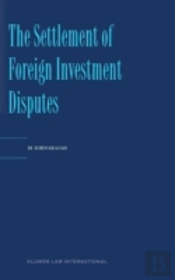 The Settlement Of Foreign Investment Disputes