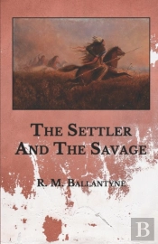 The Settler And The Savage