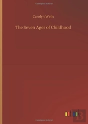 The Seven Ages Of Childhood