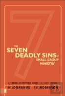 The Seven Deadly Sins Of Small Group Ministry
