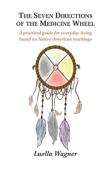 The Seven Directions Of The Medicine Wheel