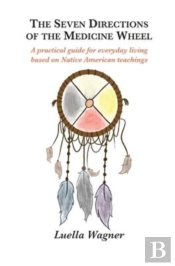 The Seven Directions Of The Medicine Wheel