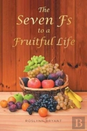 The Seven Fs To A Fruitful Life