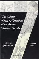 The Seven Great Monarchies Of The Ancient Eastern World (Vol. 1)