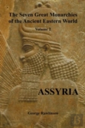 The Seven Great Monarchies Of The Ancient Eastern World, Volume 2 (Of 7)