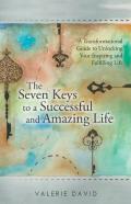 The Seven Keys To A Successful And Amazing Life