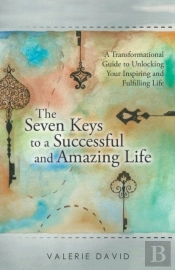 The Seven Keys To A Successful And Amazing Life