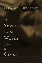 The Seven Last Words From The Cross