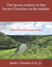 The Seven Letters To The Seven Churches In Revelation