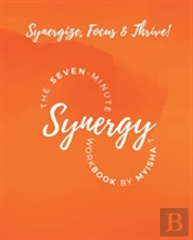 The Seven Minute Synergy Workbook