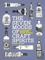 The Seven Moods Of Craft Spirits
