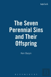 The Seven Perennial Sins And Their Offspring
