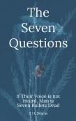 The Seven ? ? ?, Questions