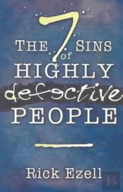 The Seven Sins Of Highly Defective People