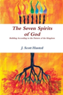The Seven Spirits Of God -- Building According To The Pattern Of The Kingdom