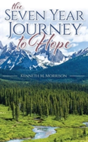 The Seven Year Journey To Hope