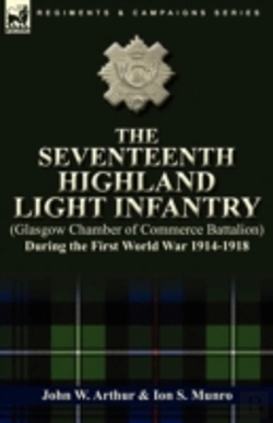 Bertrand.pt - The Seventeenth Highland Light Infantry (Glasgow Chamber Of Commerce Battalion) During The First World War 1914-1918