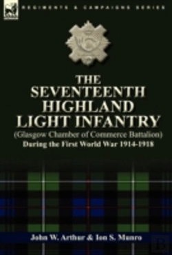 Bertrand.pt - The Seventeenth Highland Light Infantry (Glasgow Chamber Of Commerce Battalion) During The First World War 1914-1918