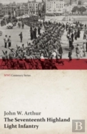 The Seventeenth Highland Light Infantry (Glasgow Chamber Of Commerce Battalion) (Wwi Centenary Series)