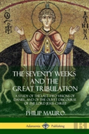 The Seventy Weeks And The Great Tribulation