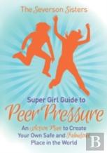 The Severson Sisters Guide To: Peer Pressure