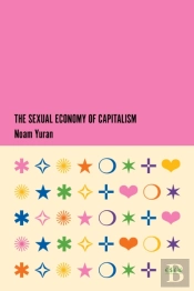 The Sexual Economy Of Capitalism