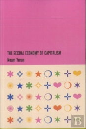 The Sexual Economy Of Capitalism