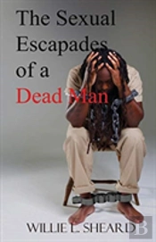 The Sexual Escapades Of A Dead Man