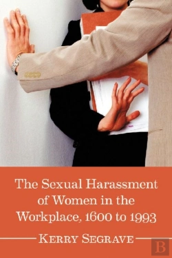 Bertrand.pt - The Sexual Harassment Of Women In The Workplace, 1600 To 1993